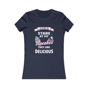 It's OK to Stare at my Cupcakes They are Delicious Women's Favorite Tee, Humorous Shirt, Best Seller Shirt, Great Funny Gift for Her - plusminusco.com