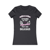 It's OK to Stare at my Cupcakes They are Delicious Women's Favorite Tee, Humorous Shirt, Best Seller Shirt, Great Funny Gift for Her - plusminusco.com