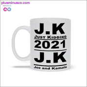 Tazas J.K Just Kidding 2021 J.K Joe y Kamala - plusminusco.com