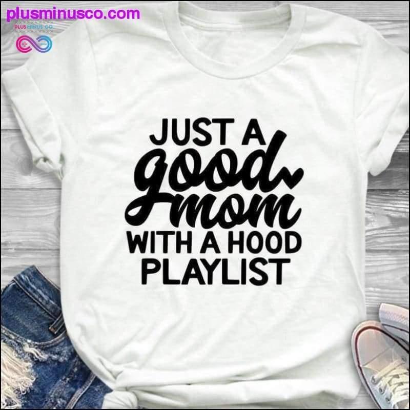 Vain hyvä äiti hupulla -soittolistan T-paita, äitipaita, hauska äitipaita, vain hyvä äiti hupulla -soittolistapaita, äitienpäivälahja, lahja äidille, äitipaidat, hauska äitipaita - plusminusco.com