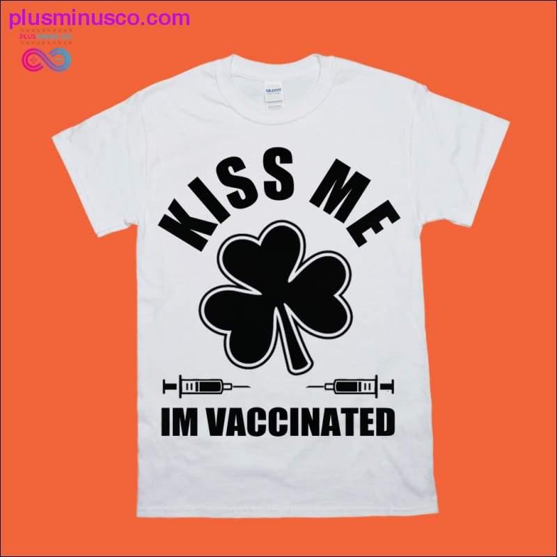 KISS ME IM VACCINATED T-Shirts - plusminusco.com