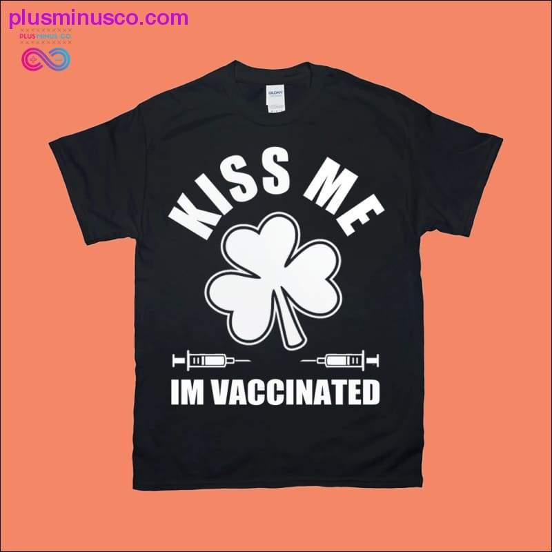 KISS ME IM VACCINATED T-Shirts - plusminusco.com