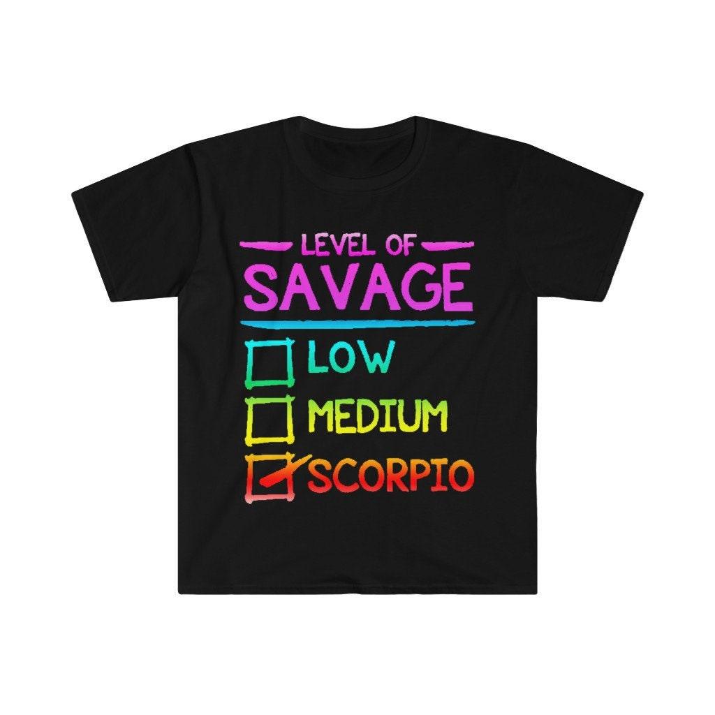 Level Of Savage Scorpio T-Shirts, Scorpio Women Gift || Scorpio Birthday Gift, scorpio tee || Scorpio Gift Ideas || Gift for Scorpios - plusminusco.com