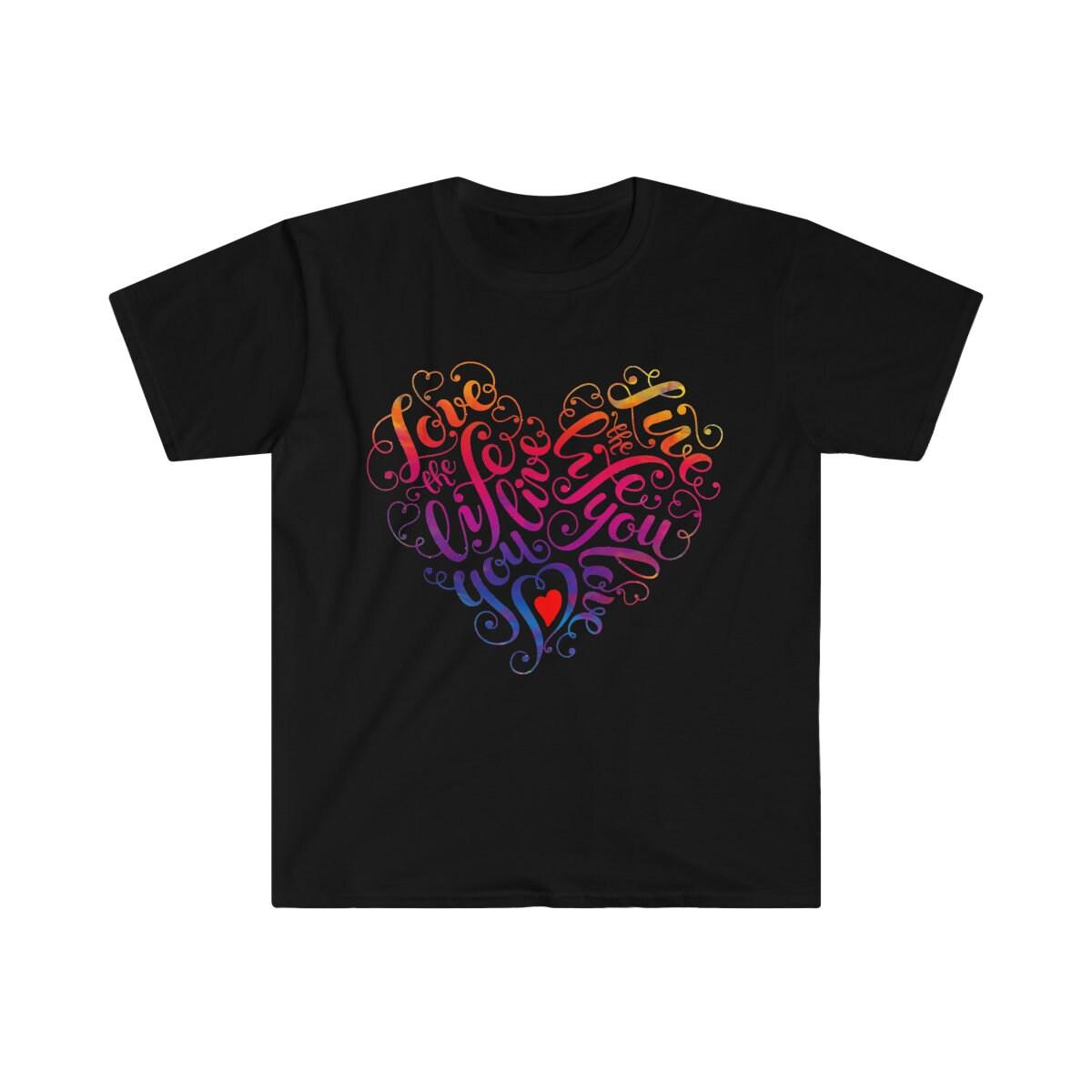 Love The Life You Live Black T-Shirts, Valentine's day gift idea,Good Vibe Tribe Tee, Gift for Mom, Gift For Her, Love - plusminusco.com