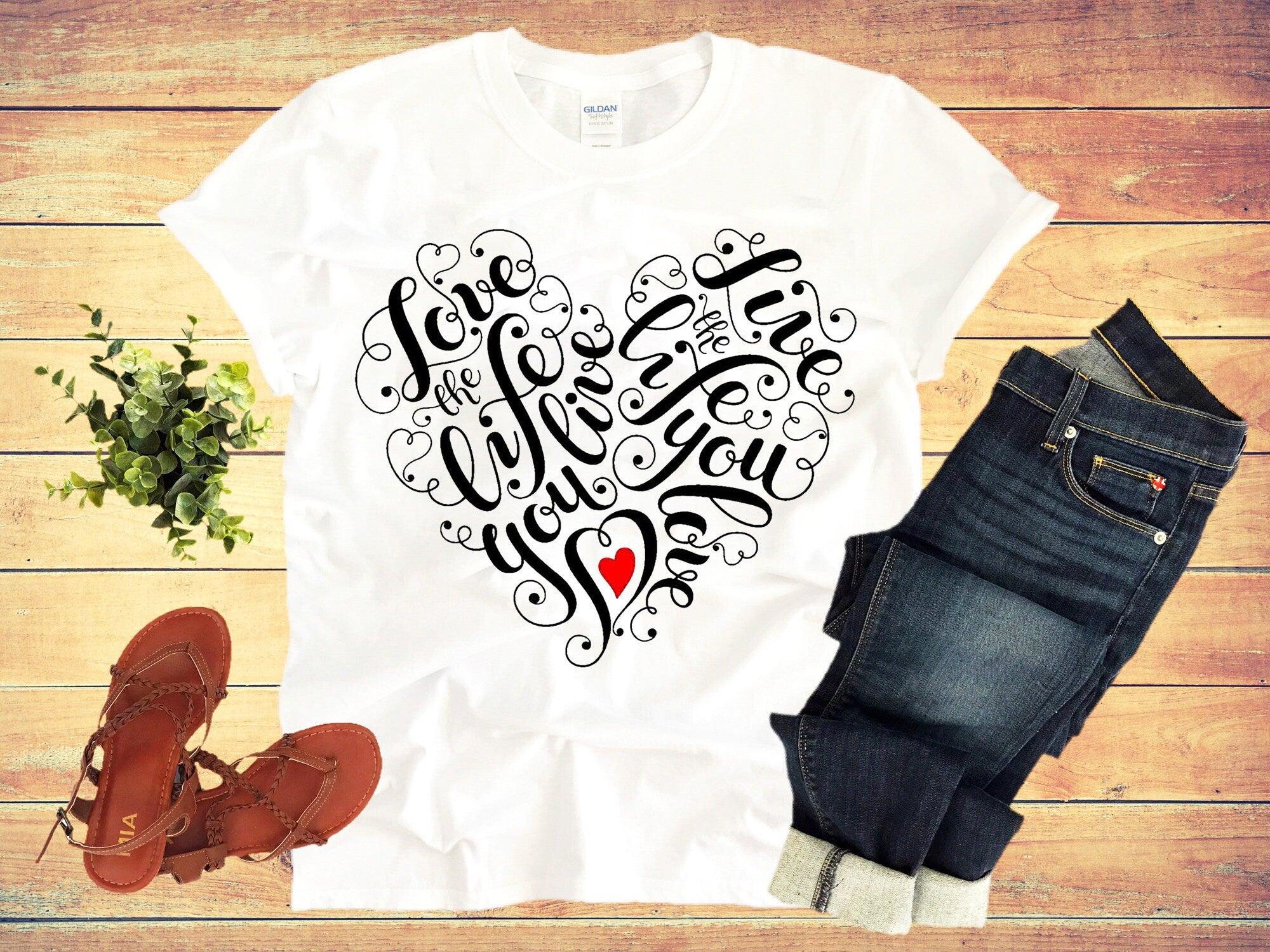 Love The Life You Live, Live The Life You Love  T-Shirts,Good Vibe Tribe Tee, Gift for Mom, Gift For Her, Love - plusminusco.com
