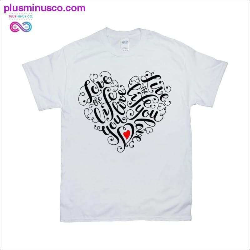 Aimez la vie que vous vivez T-shirts - plusminusco.com
