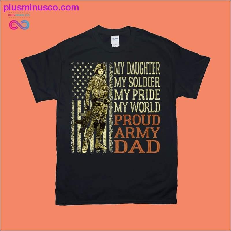 My Daughter My Soldier Hero Proud Army Dad Military Father - plusminusco.com