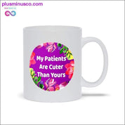 My patients are cuter than yours Mugs - plusminusco.com