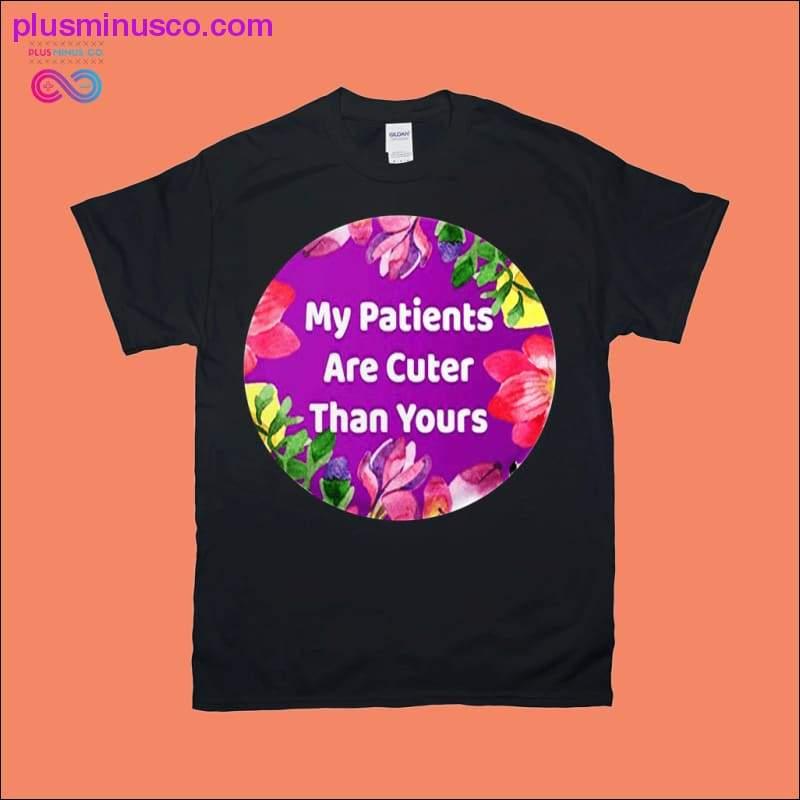 Benim hastalarım sizinkinden daha tatlı Tişörtler - plusminusco.com