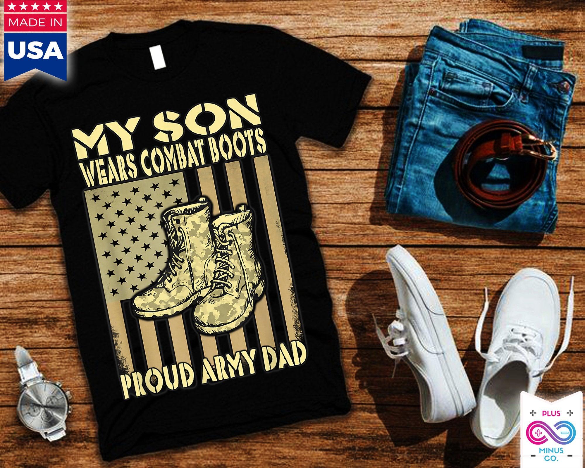 Meu filho usa sapatos de combate, camisetas do pai militar do pai orgulhoso do exército, minha filha meu orgulho, presente do dia dos pais do pai orgulhoso do exército - plusminusco.com