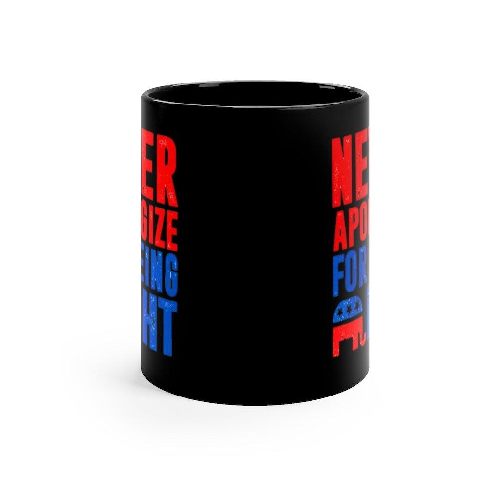 Never Apologize for Being Right Mug, Black Ceramic Mug, Gift for Conservative Repulicans, 11oz Black Mug, Republicans Mug - plusminusco.com