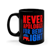 Never Apologize for Being Right Mug, Black Ceramic Mug, Gift for Conservative Repulicans, 11oz Black Mug, Republicans Mug - plusminusco.com