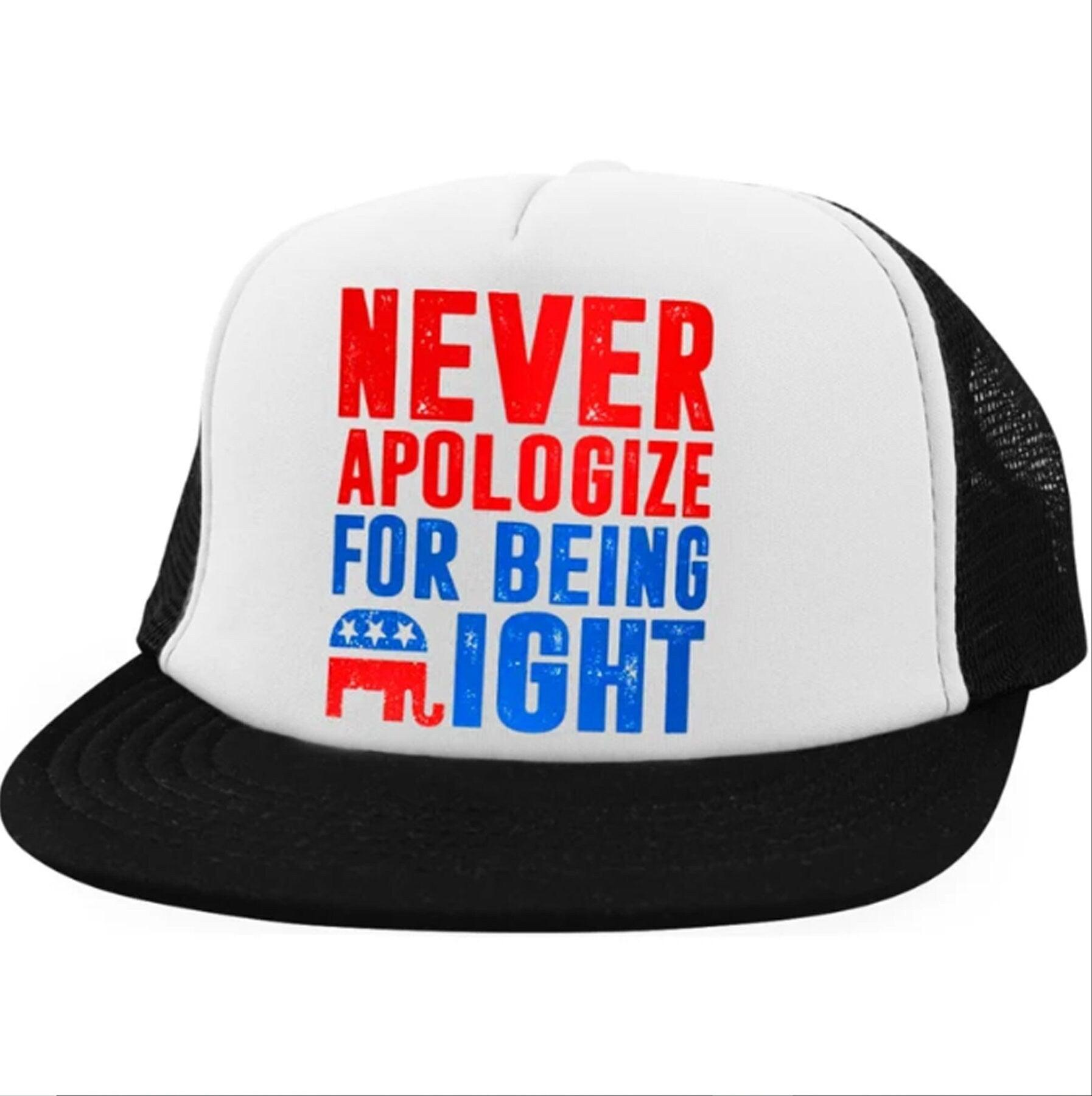 Never Apologize for being right Trucker Hat with Snapback - plusminusco.com