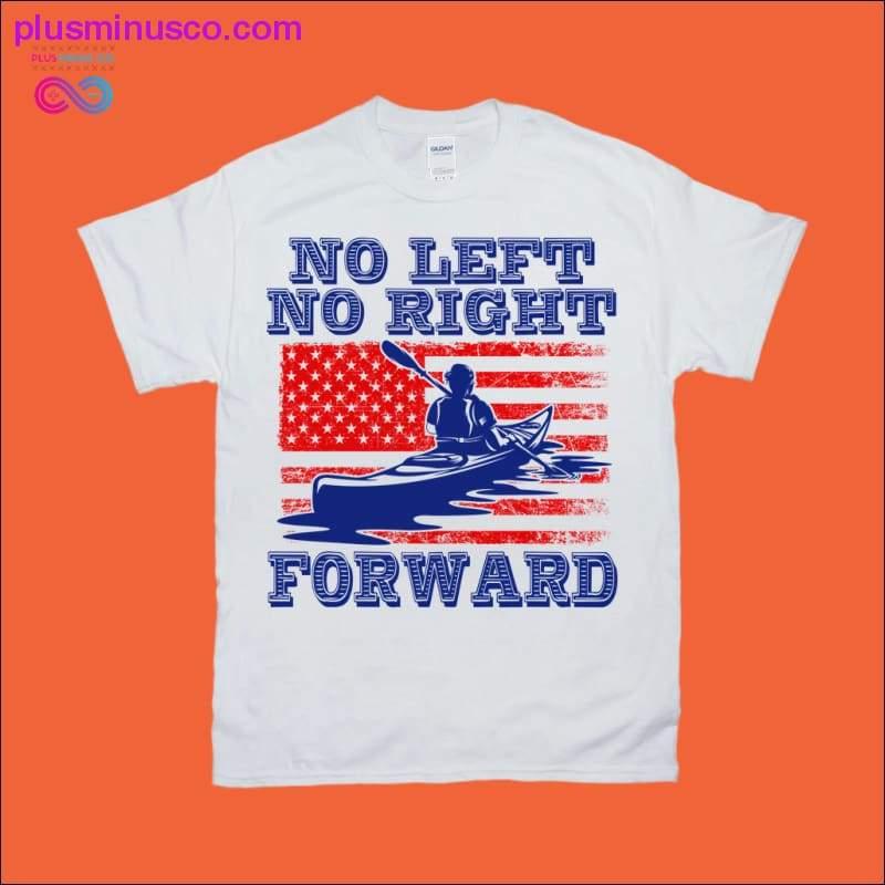 Nē pa kreisi Nē pa labi Uz priekšu | Amerikas karoga T-krekli - plusminusco.com