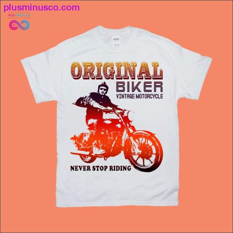 Original Biker Vintage Motorcycle Never Stop Riding T-Shirts - plusminusco.com