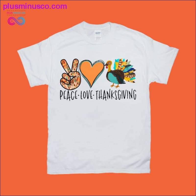 Tricouri Peace Love de Ziua Recunoștinței - plusminusco.com