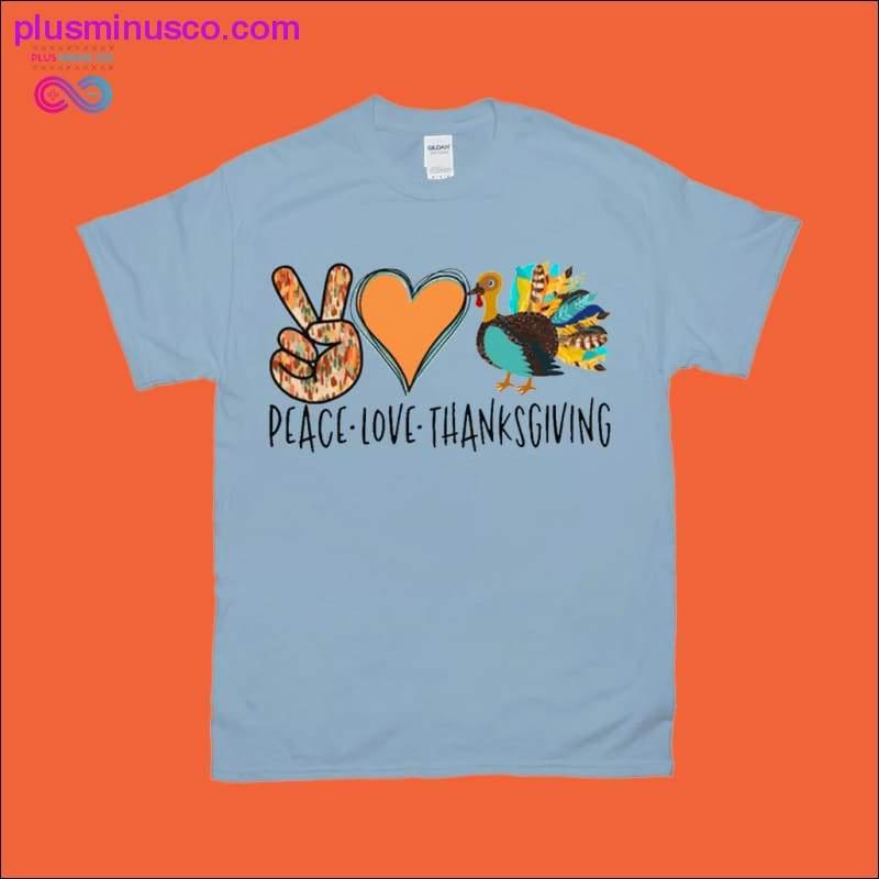 Tricouri Peace Love de Ziua Recunoștinței - plusminusco.com