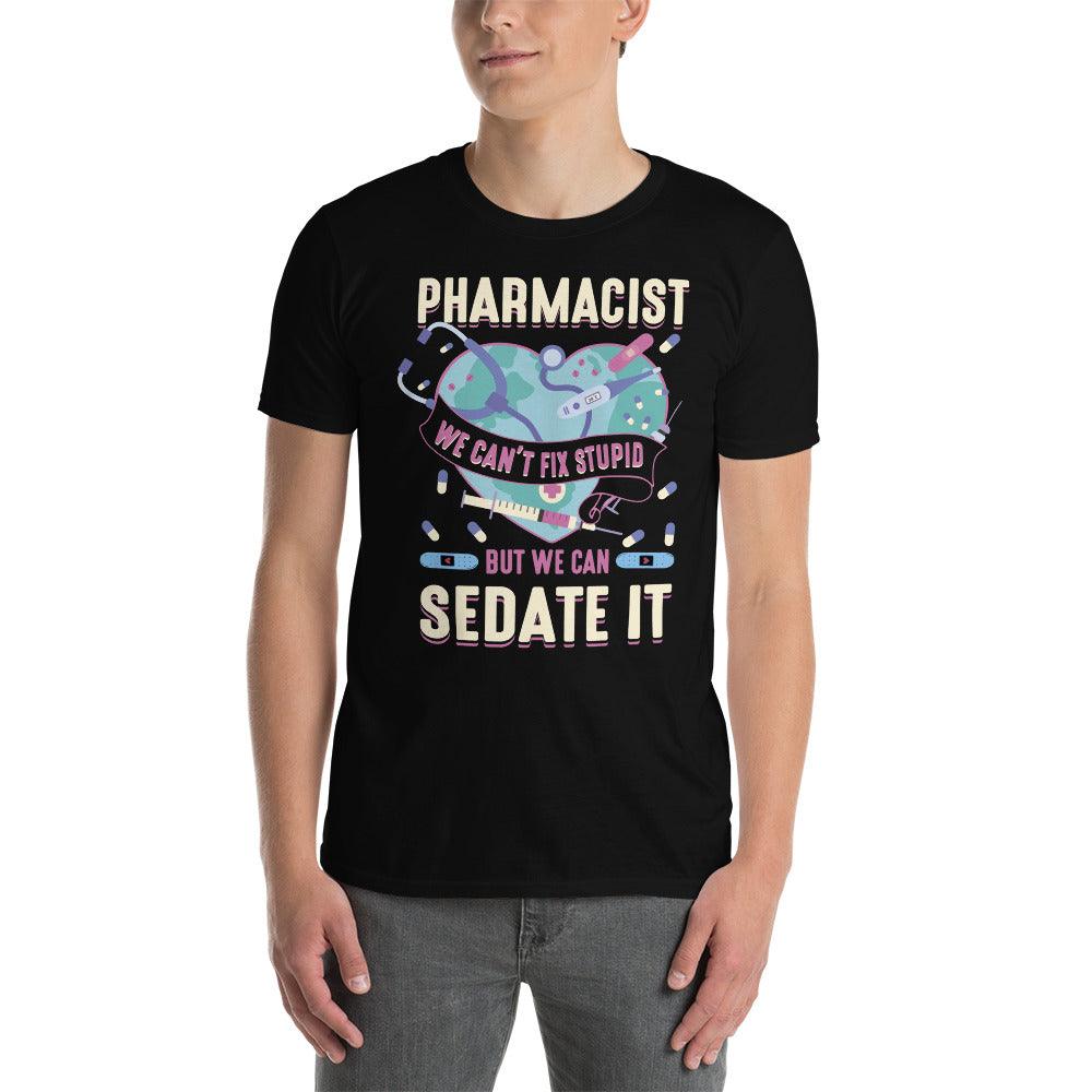 pharmacist we can't fix stupid T-shirt - plusminusco.com