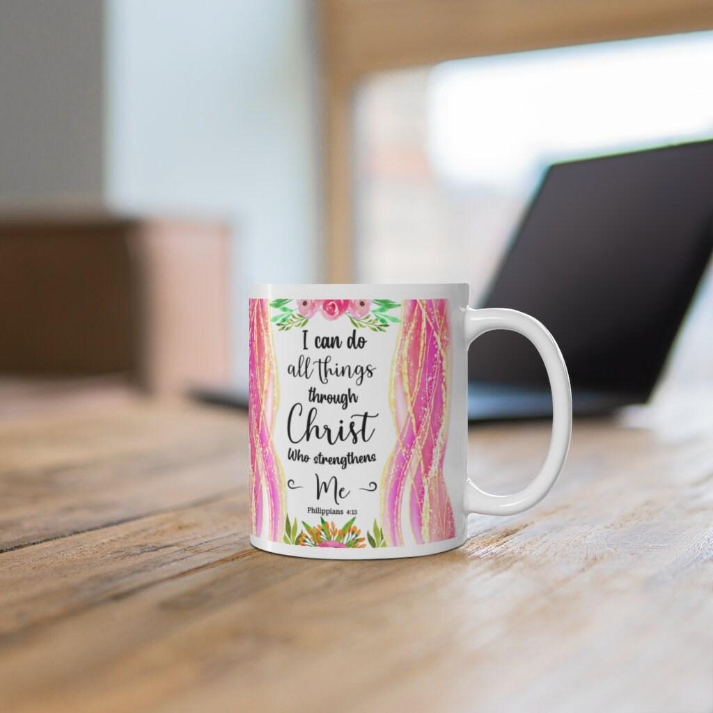 Philippians 4:13 | I can do all things through Christ who strengthens me Ceramic Mug 11oz - plusminusco.com