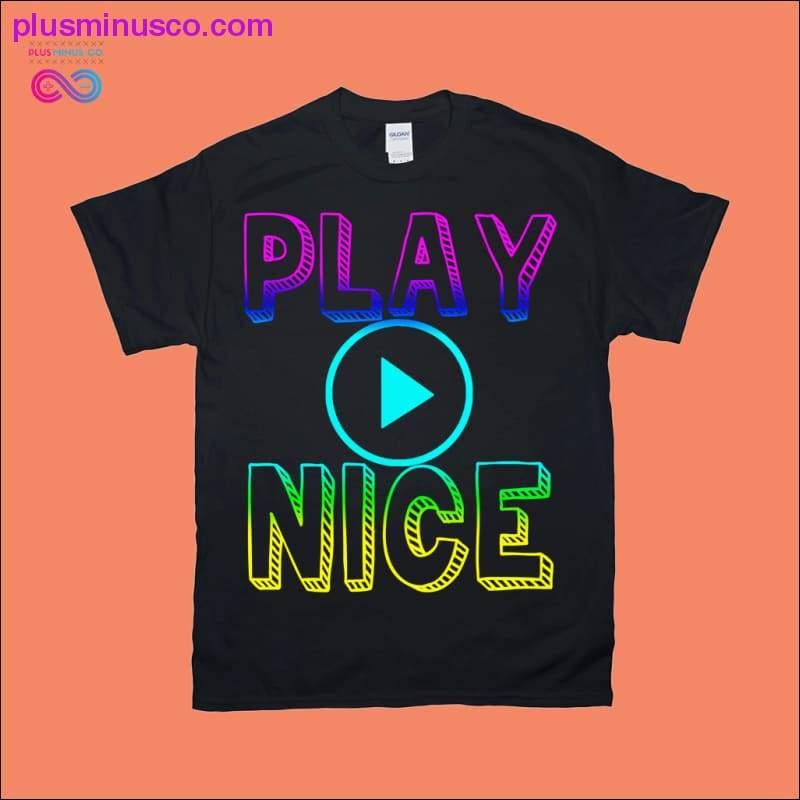 Play Nice T-Shirts - plusminusco.com