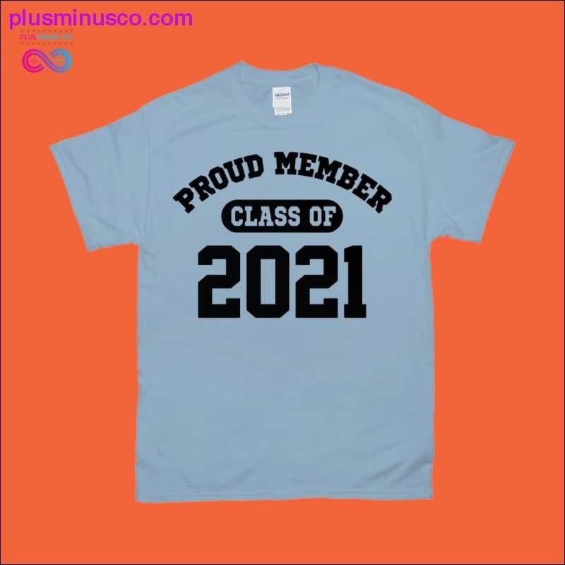 Proud member class of 2021 T-Shirts - plusminusco.com