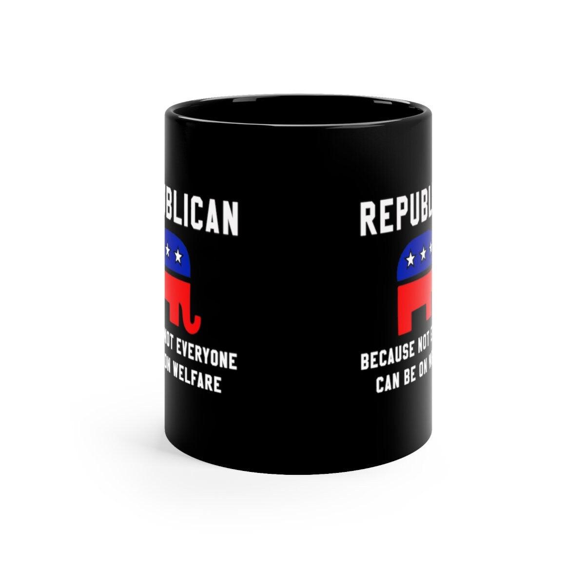 Republican because not everyone can be on welfare Coffee, Republican Gift, Political Mug, Raised Republican, Elephant Graphic,politcial Mug - plusminusco.com