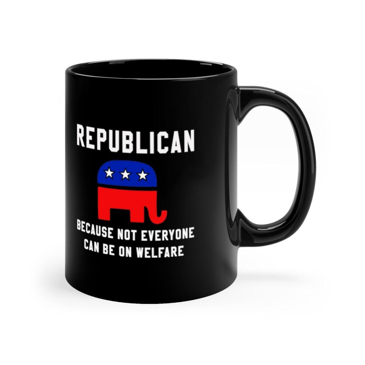 Republican because not everyone can be on welfare Coffee, Republican Gift, Political Mug, Raised Republican, Elephant Graphic,politcial Mug - plusminusco.com