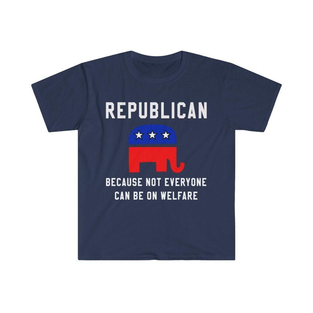 Républicain parce que tout le monde ne peut pas bénéficier de T-shirts d’aide sociale, T-shirt conservateur politique pro Trump, T-shirt unisexe conservateur drôle - plusminusco.com