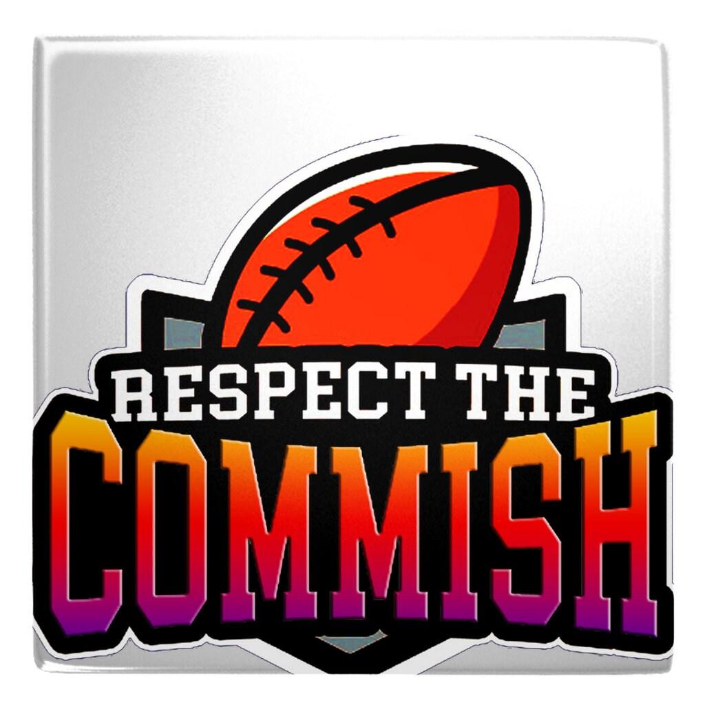 Respect the commish, Fall Design Metal Magnets, Ref magnets, assorted design metal magnets, fridge magnets, kitchen decor - plusminusco.com