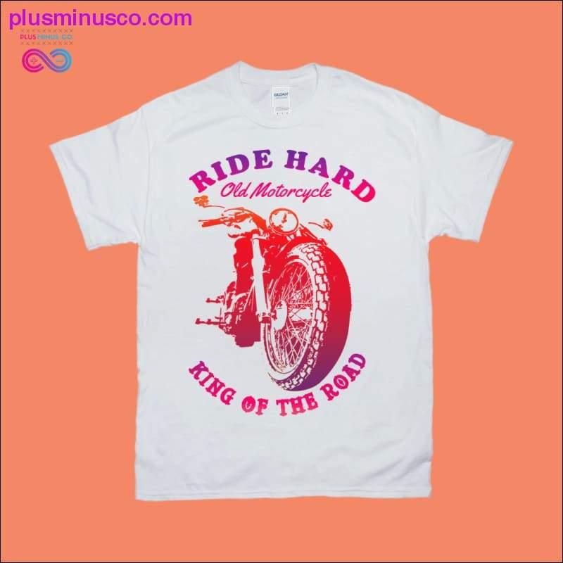 Ride Hard Old Motorcycle King of the Road T-Shirts - plusminusco.com