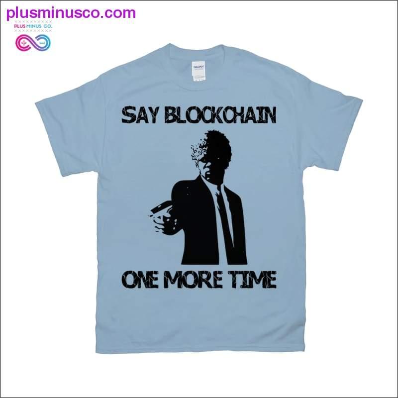 Camisetas Say Blockchain One More Time - plusminusco.com