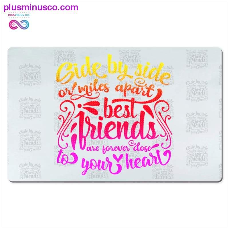 Side by side or miles apart Best Friends are forever close - plusminusco.com