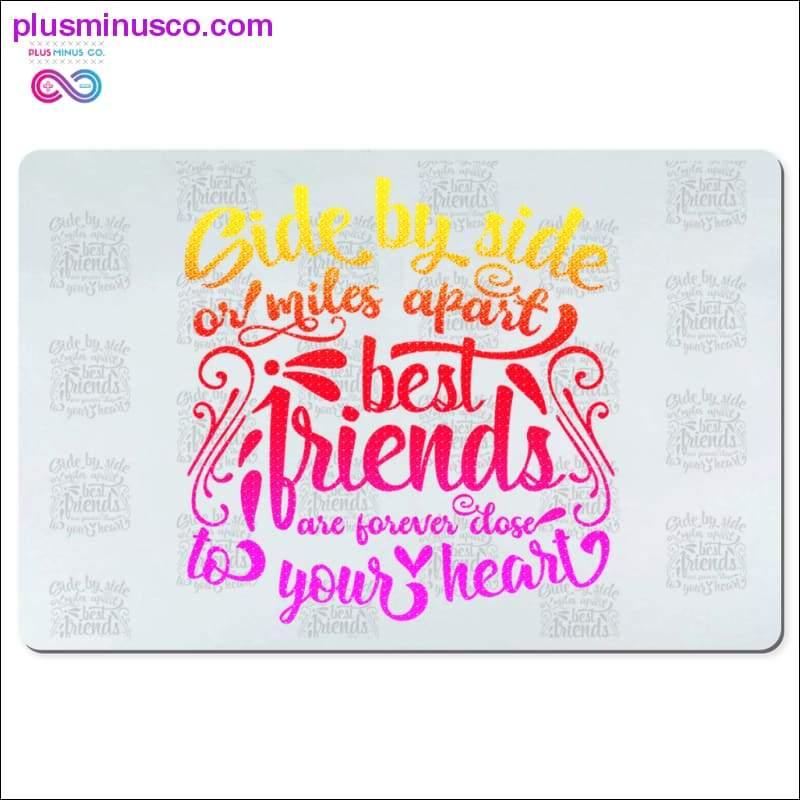 Side by side or miles apart Best Friends are forever close - plusminusco.com