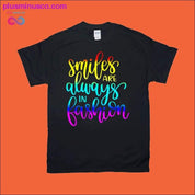 Smiles are always in Fashion T-Shirts - plusminusco.com