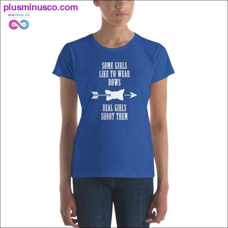 Some Girls like to wear Bow Real one Shoot them Women's - plusminusco.com
