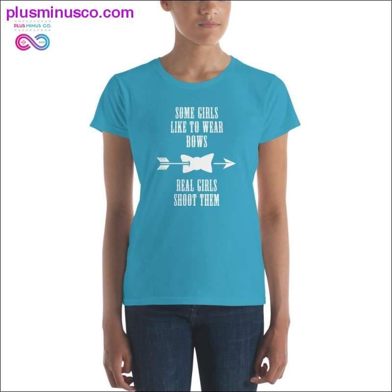 Some Girls like to wear Bow Real one Shoot them Women's - plusminusco.com