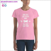 Some Girls like to wear Bow Real one Shoot them Women's - plusminusco.com