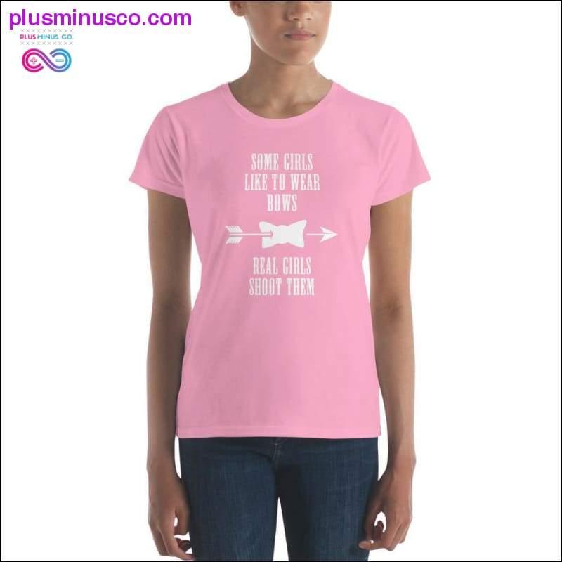 Some Girls like to wear Bow Real one Shoot them Women's - plusminusco.com