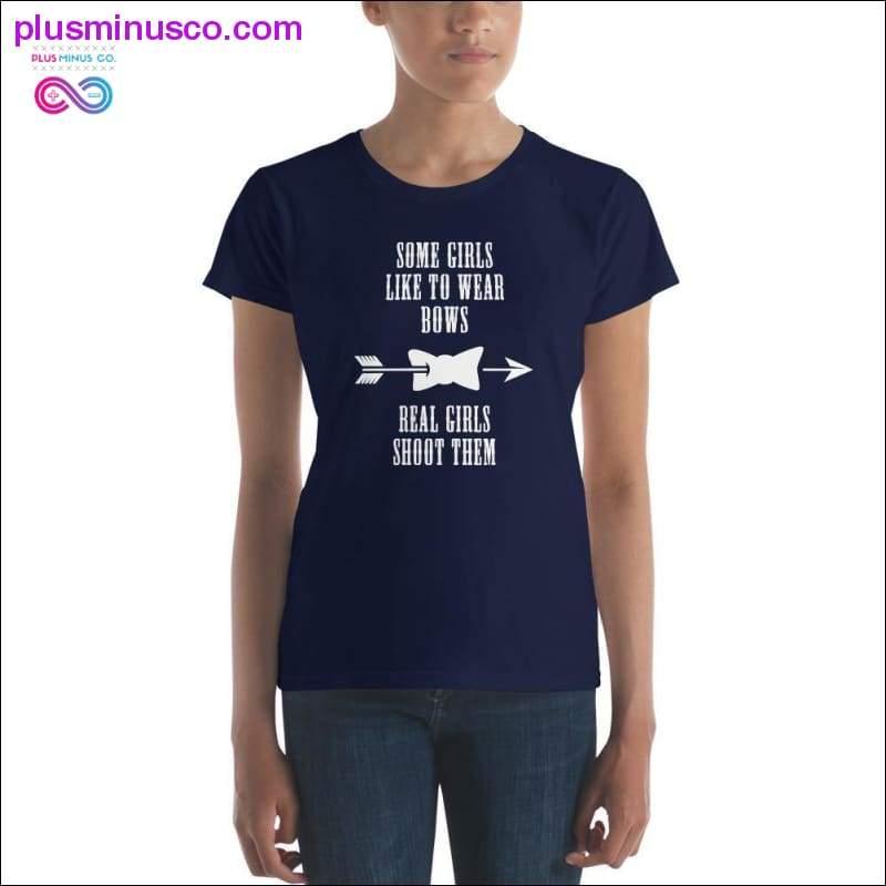 Some Girls like to wear Bow Real one Shoot them Women's - plusminusco.com