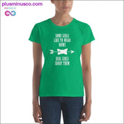 Some Girls like to wear Bow Real one Shoot them Women's - plusminusco.com