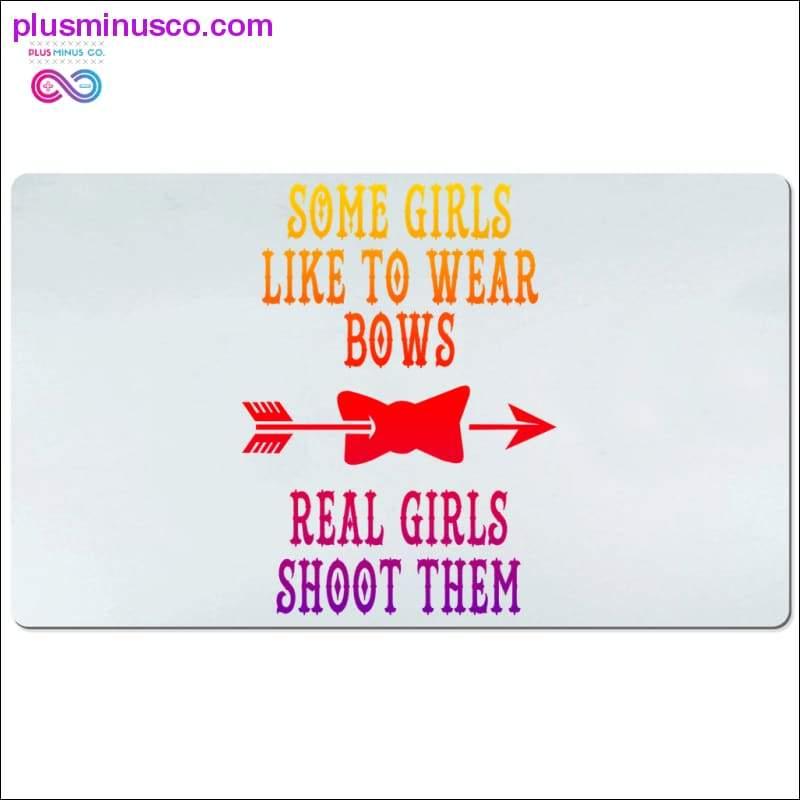 Some girls like to wear bows real girls shoot them Desk Mats - plusminusco.com
