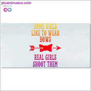 Niektoré dievčatá radi nosia luky, skutočné dievčatá im strieľajú podložky na stôl - plusminusco.com