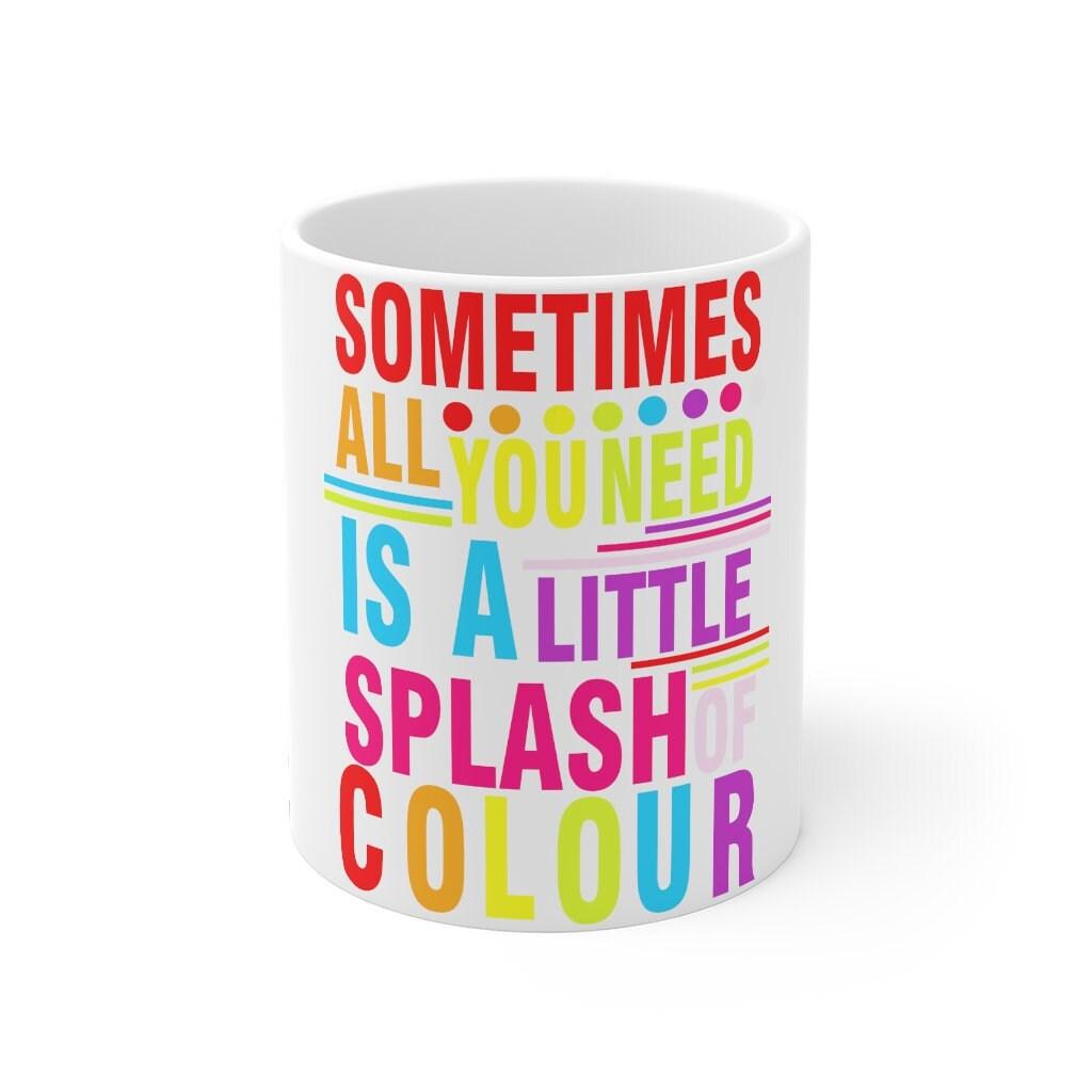 Kartais viskas, ko jums reikia, yra šiek tiek spalvotas puodelis 11 uncijų – plusminusco.com