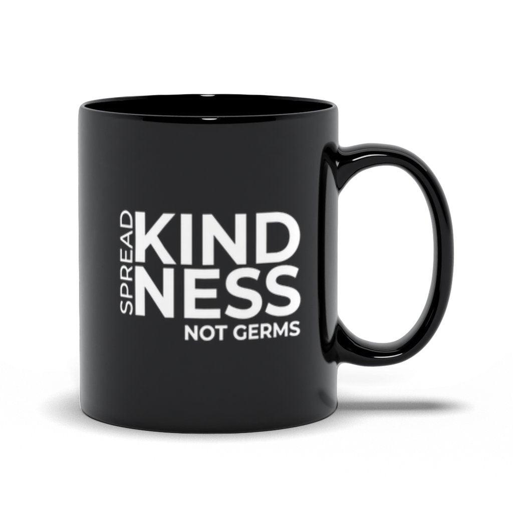 Spread Kindness Not Germs Black Mugs, Kind Mug, Positivity Mug, Teacher Mug, Nurse Mug, Kindness Mug, Gift for Nurse - plusminusco.com