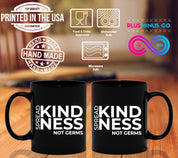 Spread Kindness Not Germs Black Mugs, Kind Mug, Positivity Mug, Teacher Mug, Nurse Mug, Kindness Mug, Gift for Nurse - plusminusco.com
