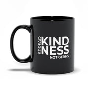 Spread Kindness Not Germs Black Mugs, Kind Mug, Positivity Mug, Teacher Mug, Nurse Mug, Kindness Mug, Gift for Nurse - plusminusco.com