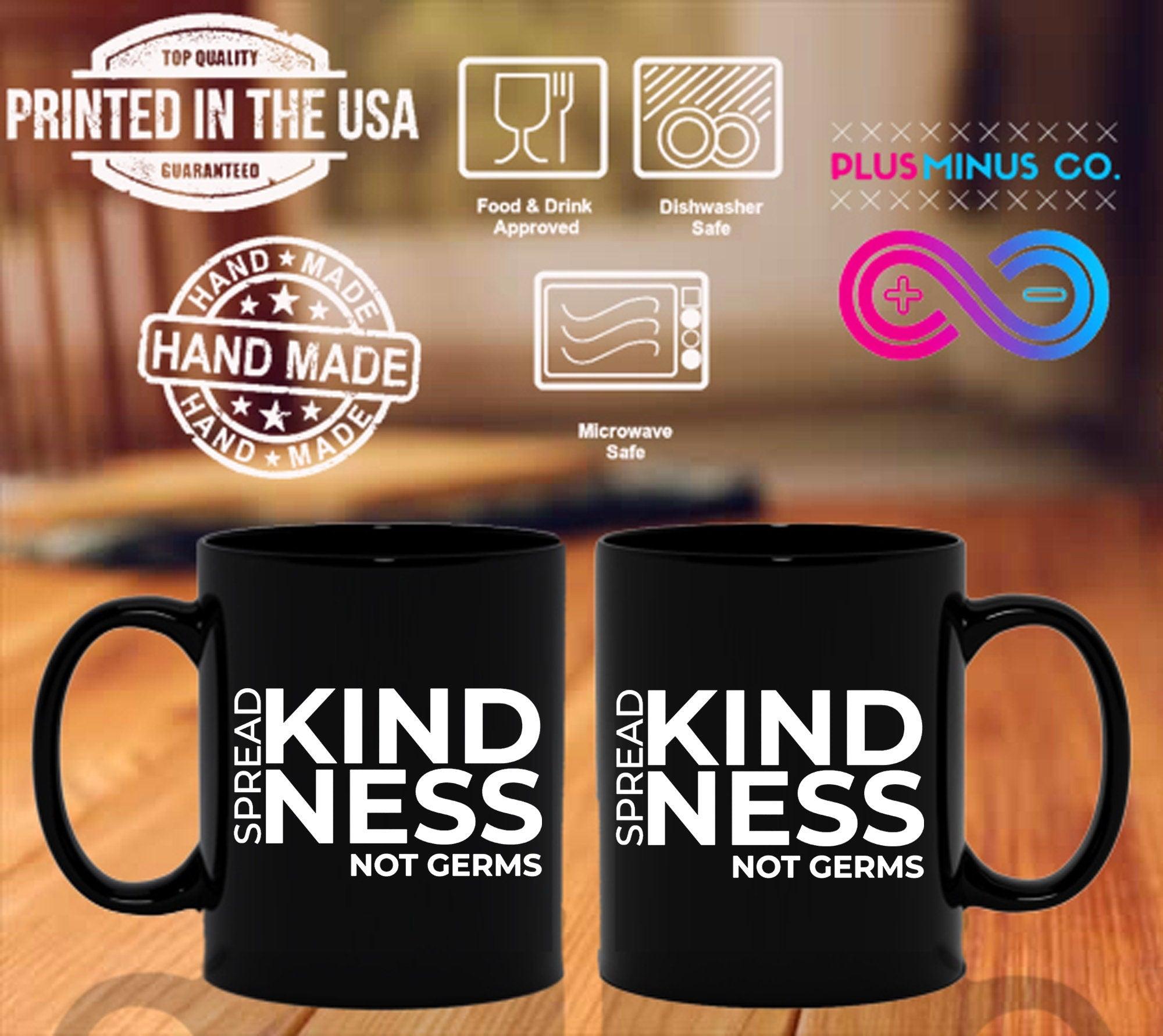 Spread Kindness Not Germs Black Mugs, Kind Mug, Positivity Mug, Teacher Mug, Nurse Mug, Kindness Mug, Gift for Nurse - plusminusco.com