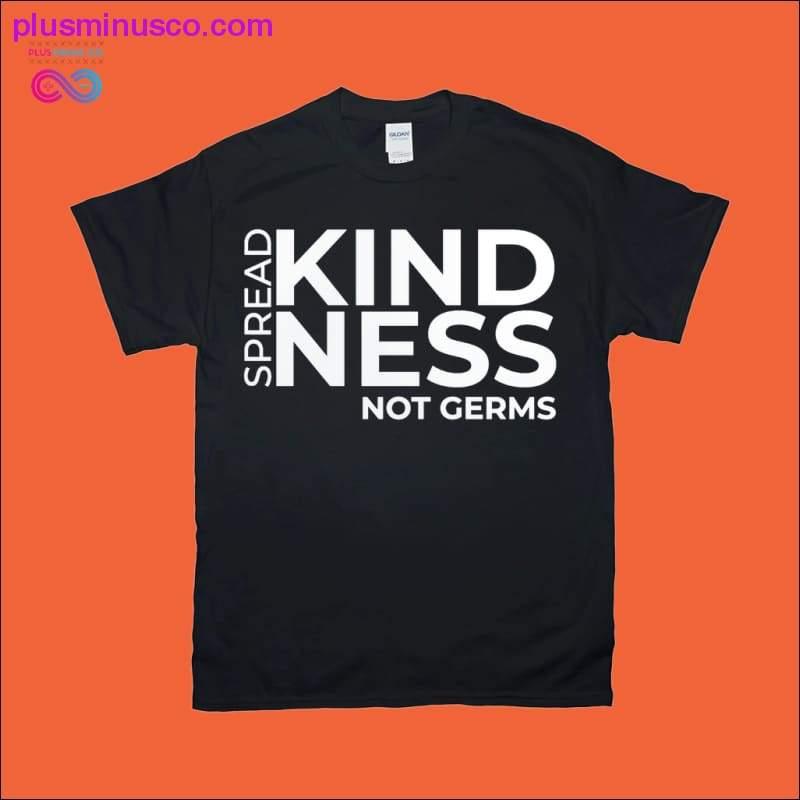 T-shirts Répandre la gentillesse, pas les germes - plusminusco.com