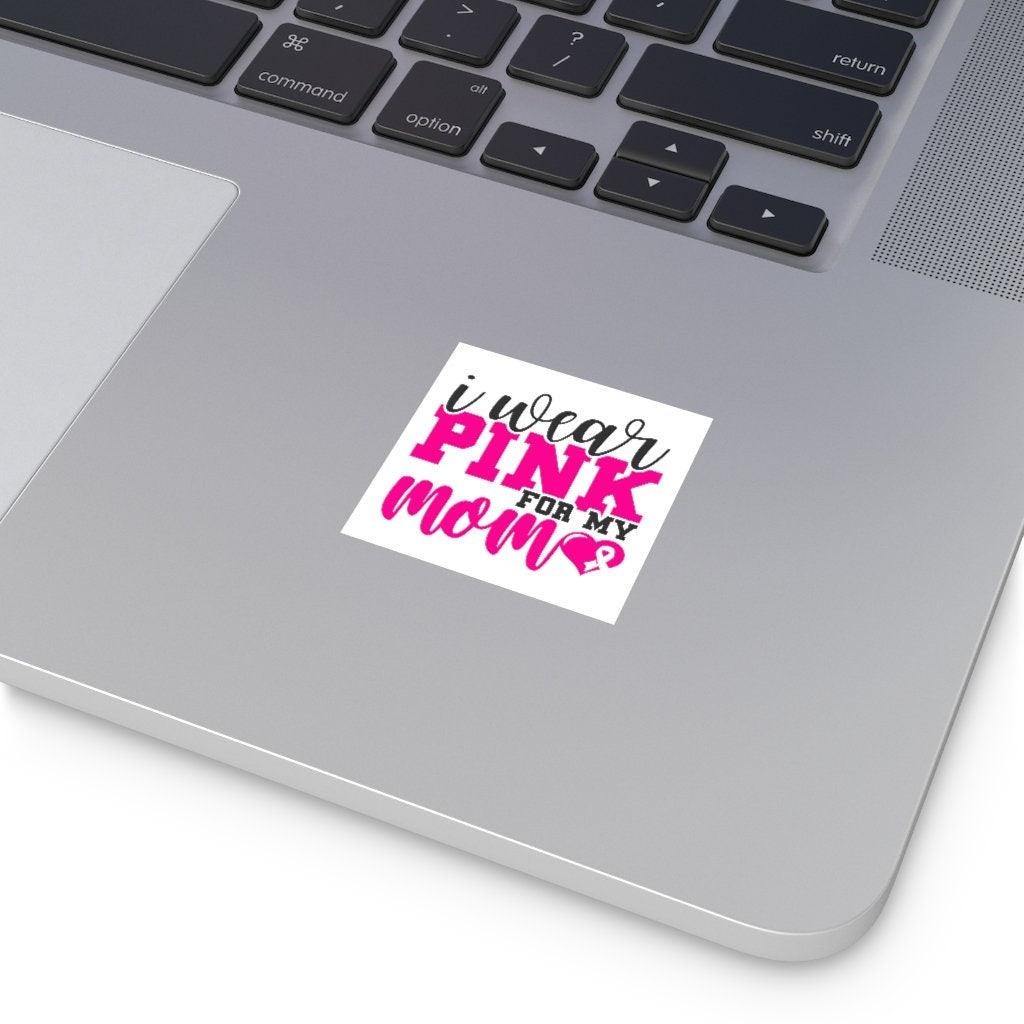 Square Vinyl Stickers Pink Butterfly, Breast Cancer, I wear pink for my mom, Pink Ribbon, Breast Cancer Awareness, Breast Cancer Survivor - plusminusco.com