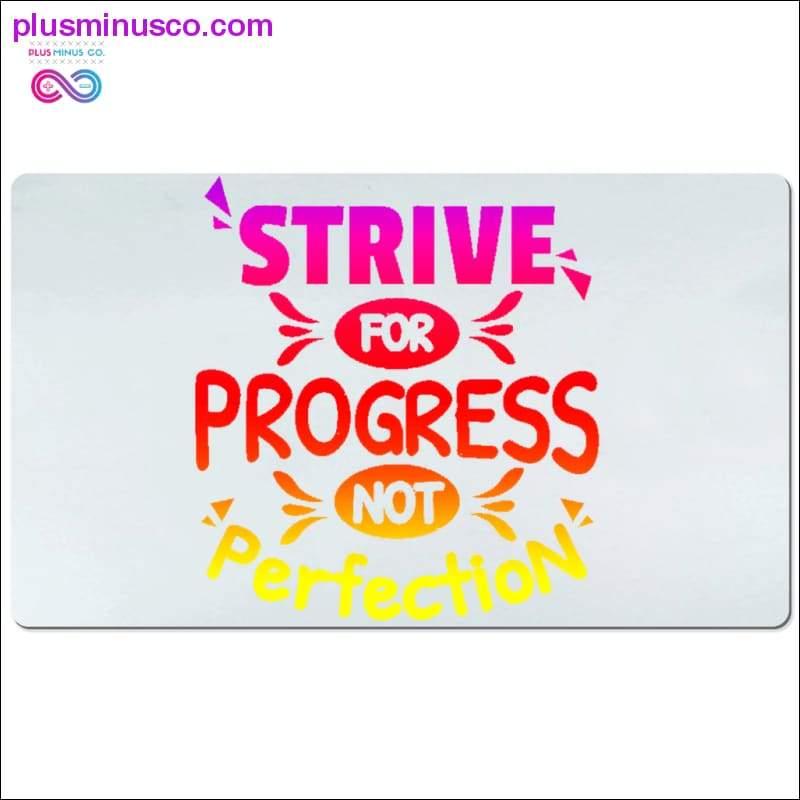 Strive for progress not perfection Desk Mats - plusminusco.com